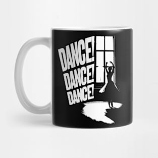 DANCE! DANCE! DANCE! Mug